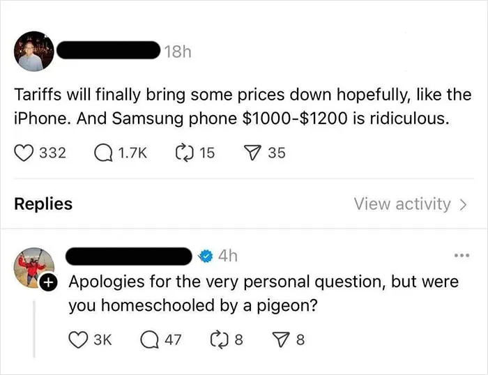 "Tarrifs Will Bring Some Prices Down Hopefully, Like iPhone. And Samsung Phone $1000-$1200 Is Ridiculous"