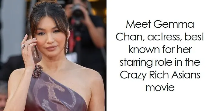 Gemma Chan: Bio And Career Highlights