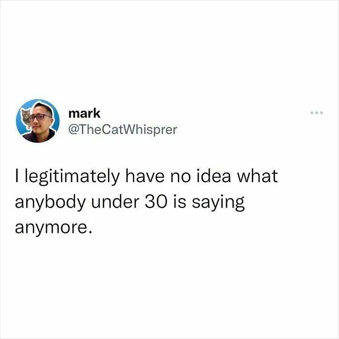 Tweet by user mark humorously expressing confusion about understanding younger generations, relatable parenting and marriage humor.