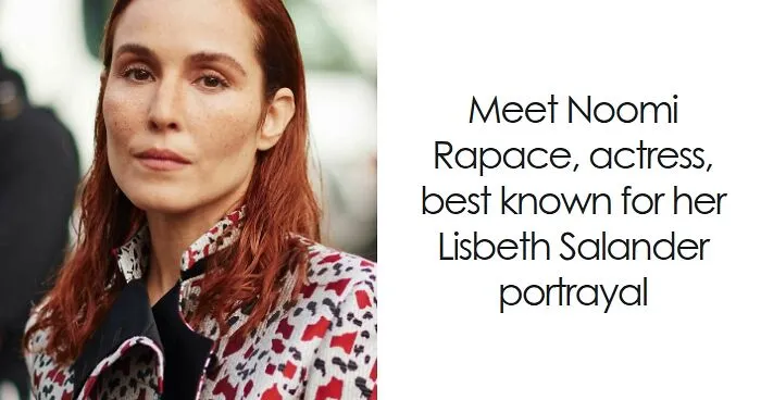 Noomi Rapace: Bio And Career Highlights