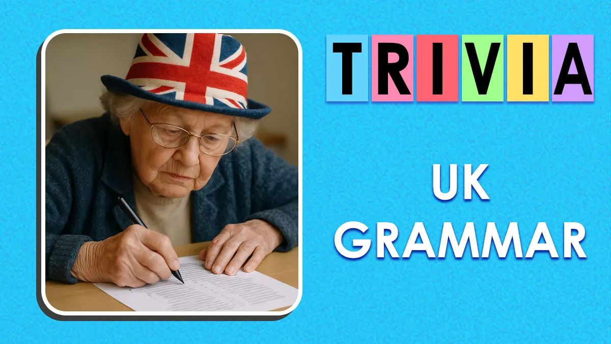 We Put Together 30 UK English Grammar Questions - Anything Above 25 Is Impressive