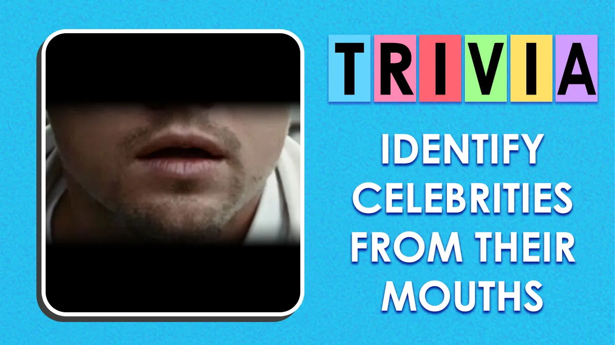 Only Those With Great Facial Recognition Will Identify 35 Celebrities By Just Their Mouths