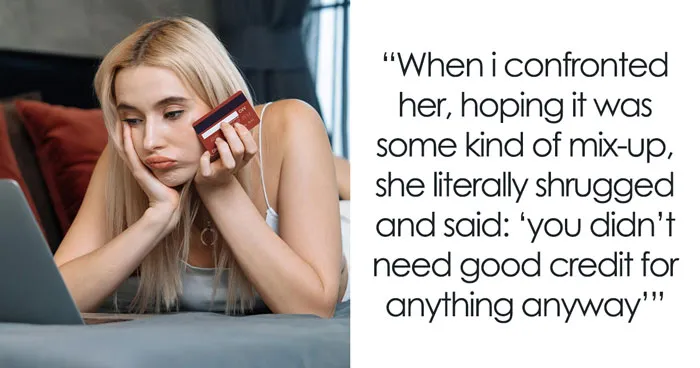 Entitled Mom Shows No Remorse For Stealing Lady's Identity And Ruining Her Credit Score, She's Hurt 