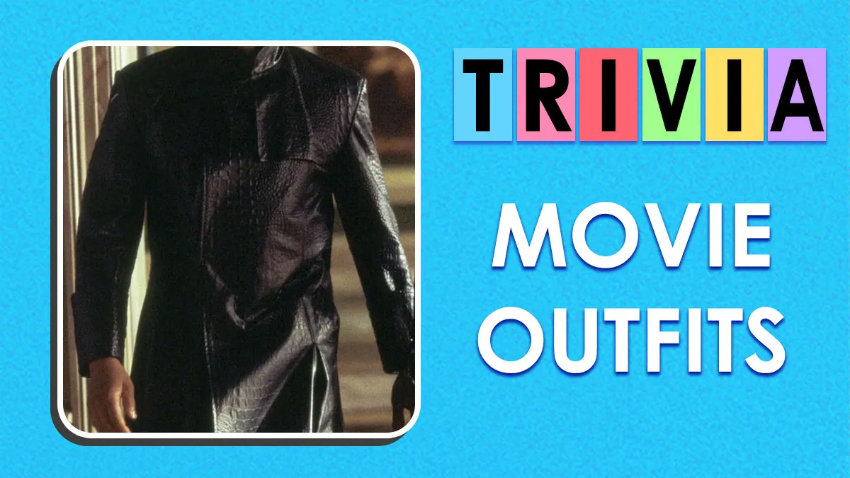 “Think You Know Movies?”: Prove It By Identifying All 30 Films From Just Their Outfits