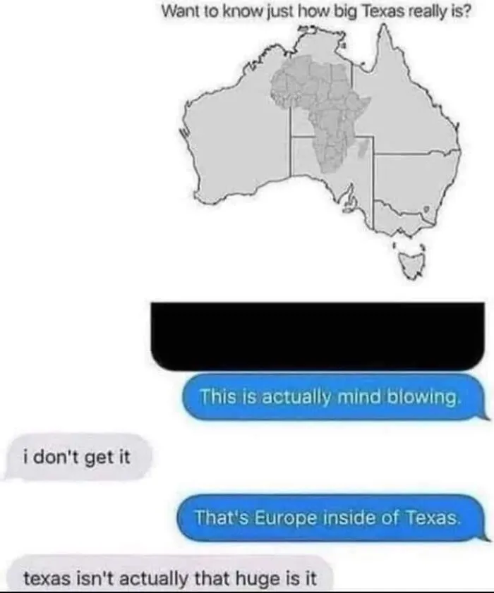 Map humor showing Europe inside Texas to illustrate how big Texas really is, showcasing stupid fails in understanding size.