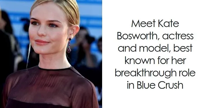 Kate Bosworth: Bio And Career Highlights