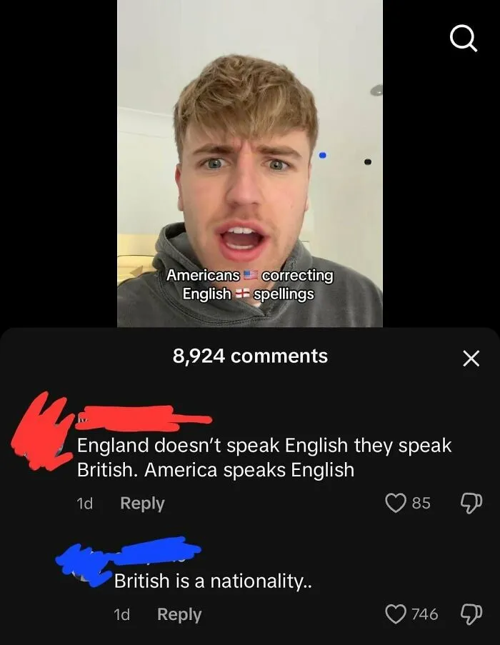 "England Doesn't Speak English They Speak British. America Speaks English"