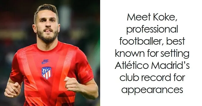 Koke: Bio And Career Highlights
