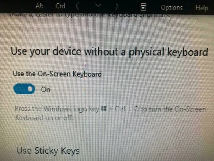 I Don't Have A Keyboard... Oh! I'm Gonna Open The On-Screen Keyboard! "Windows Key + Ctrl + O"... Wait... I Don't Have A Keyboard
