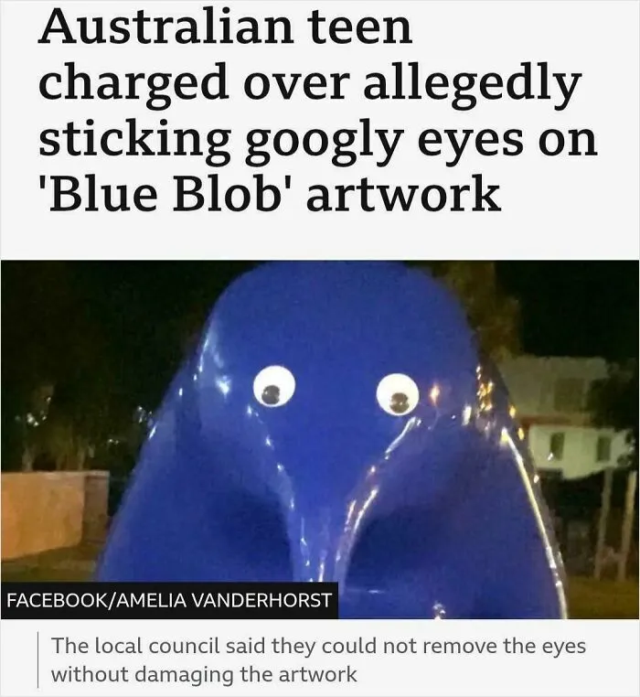 Blue Blob artwork vandalized with googly eyes in a wild incident making headlines about unusual events.