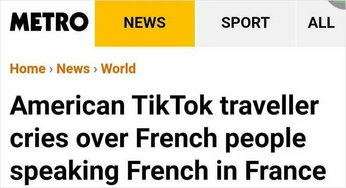 Headline from Metro news about an American TikTok traveller upset over French people speaking French in France, highlighting wild incidents.