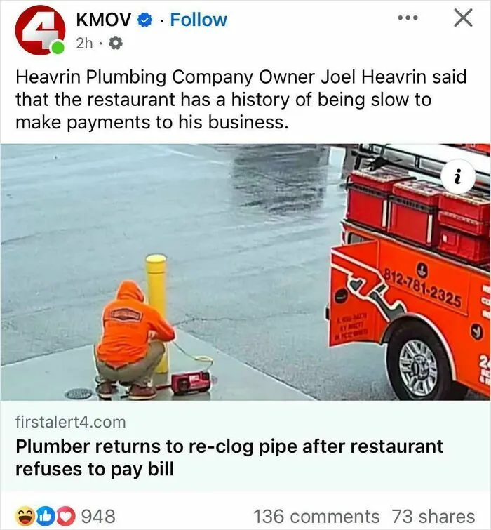 “Plumber Returns To Re-Clog Pipe After Restaurant Refuses To Pay Bill”