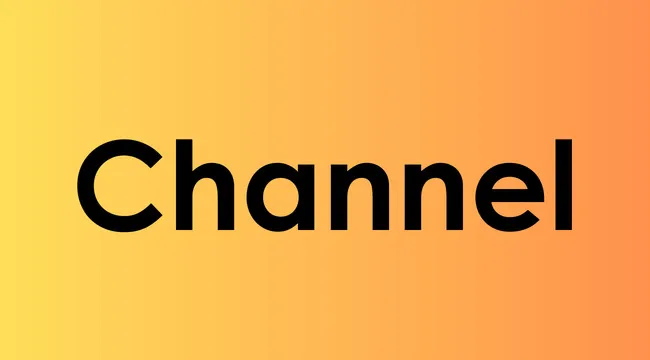 The word channel displayed in bold black font on a yellow to orange gradient background.