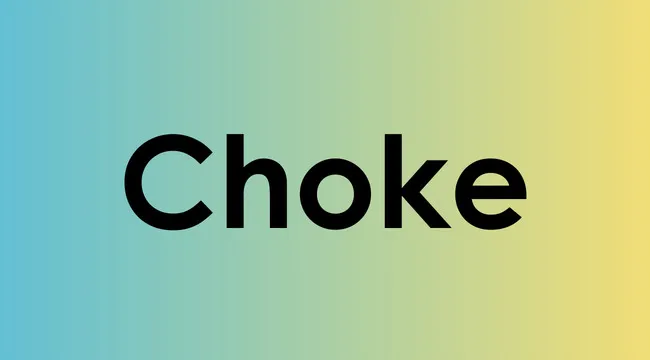 The word choke displayed on a blue and yellow gradient background illustrating versatile words quiz.