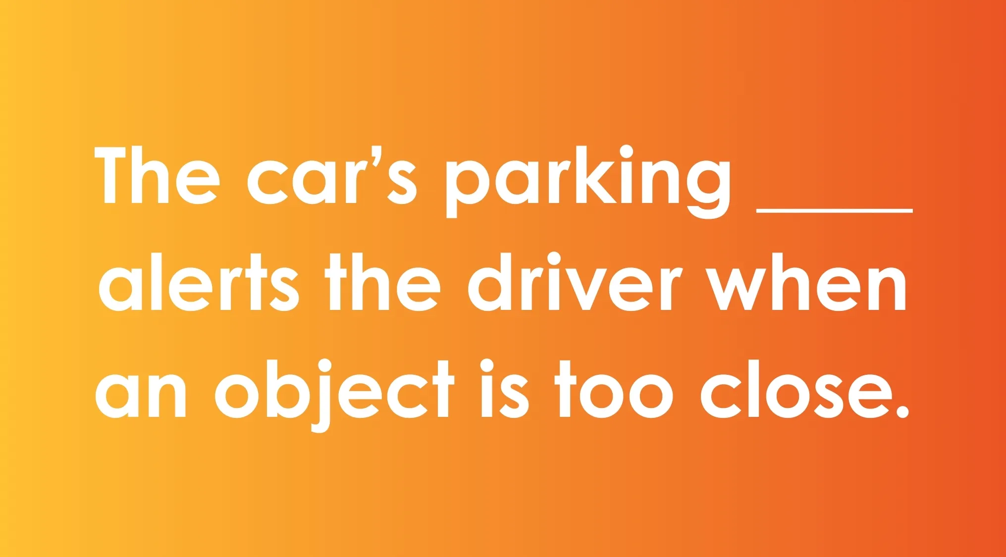 Fill in the blank exercise about commonly confused words with a sentence on car parking alerts on an orange gradient background.