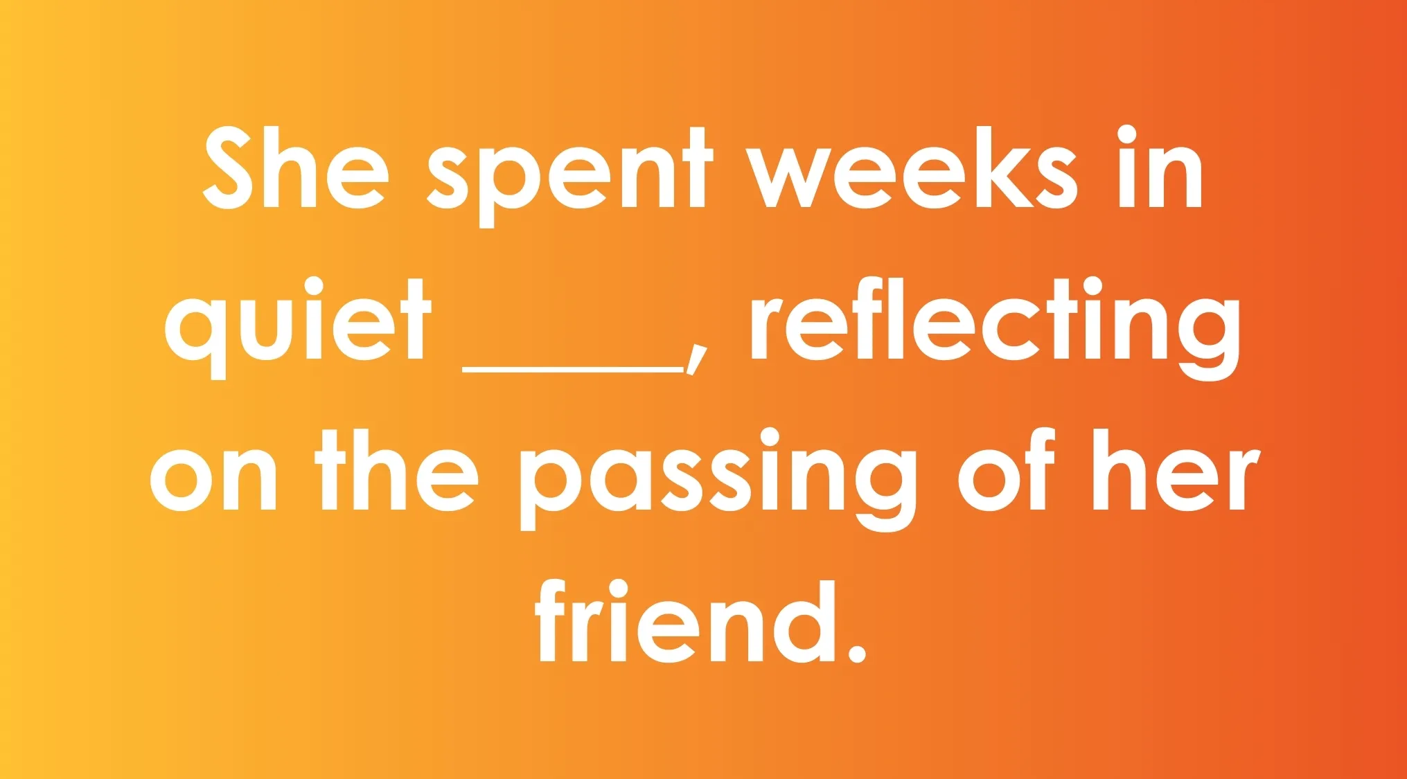 Fill in the blank exercise with commonly confused words on a gradient orange background about quiet reflection.