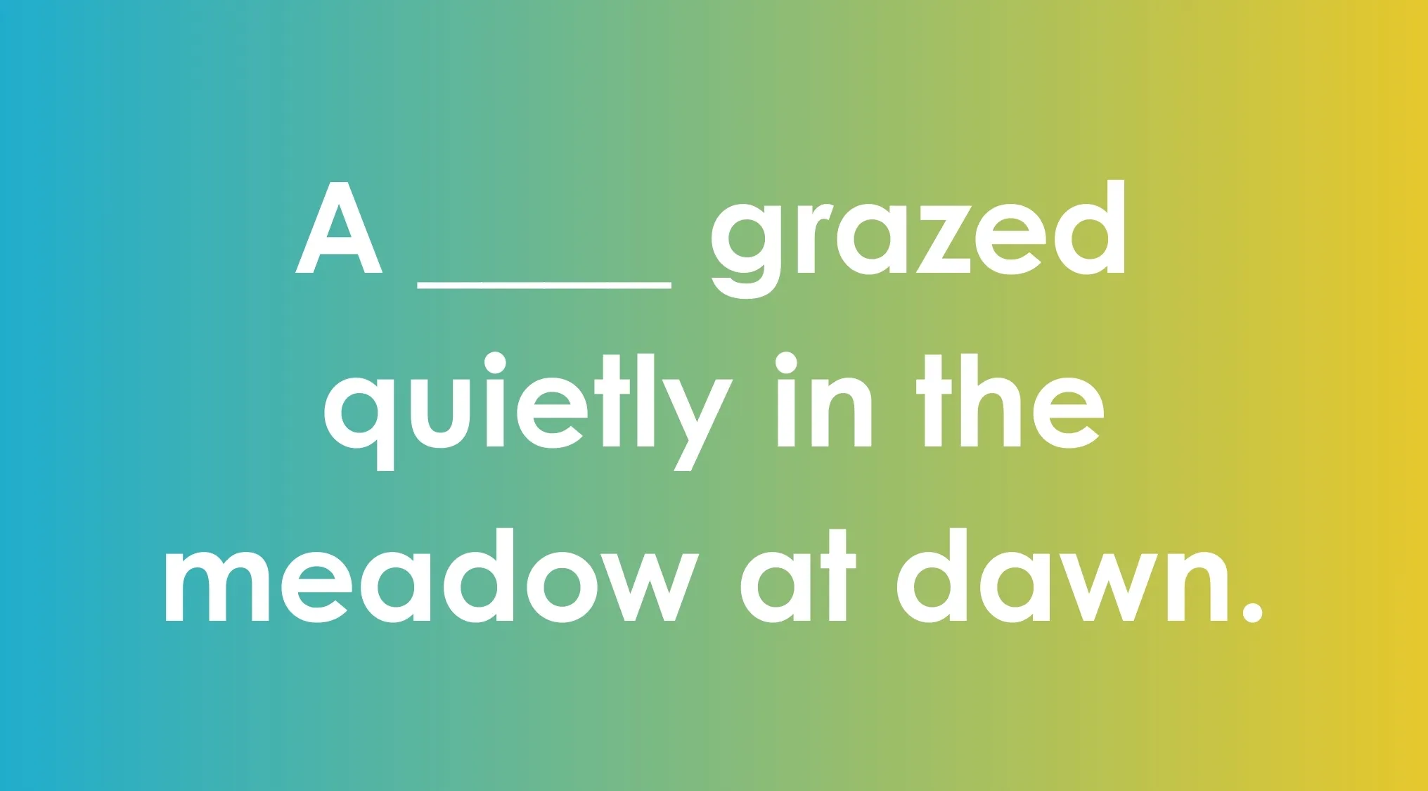 Sentence with a blank to fill in testing commonly confused words usage in an error-free context.