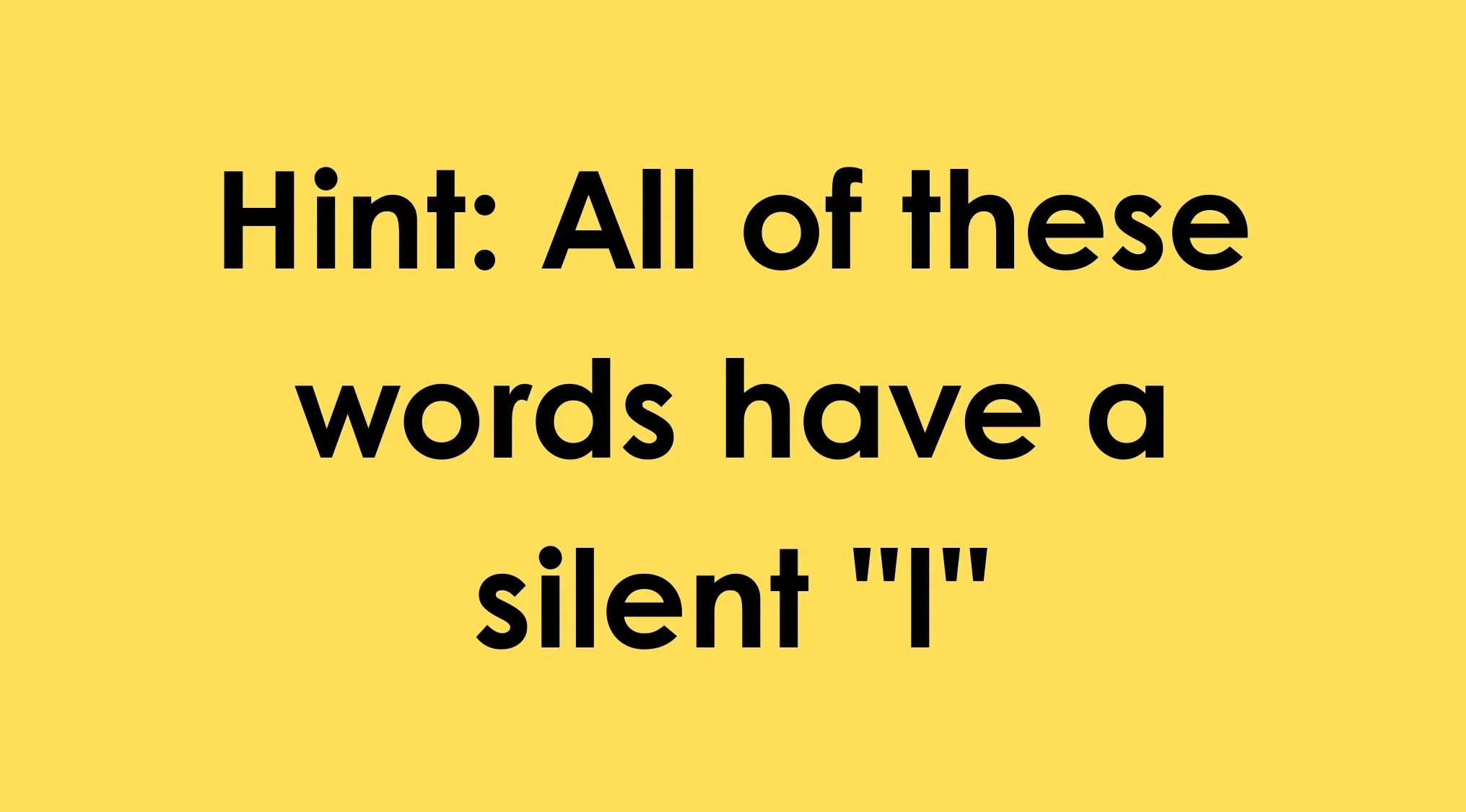 Hint text in black on yellow background stating all words have a silent I in an Odd-One-Out language challenge.