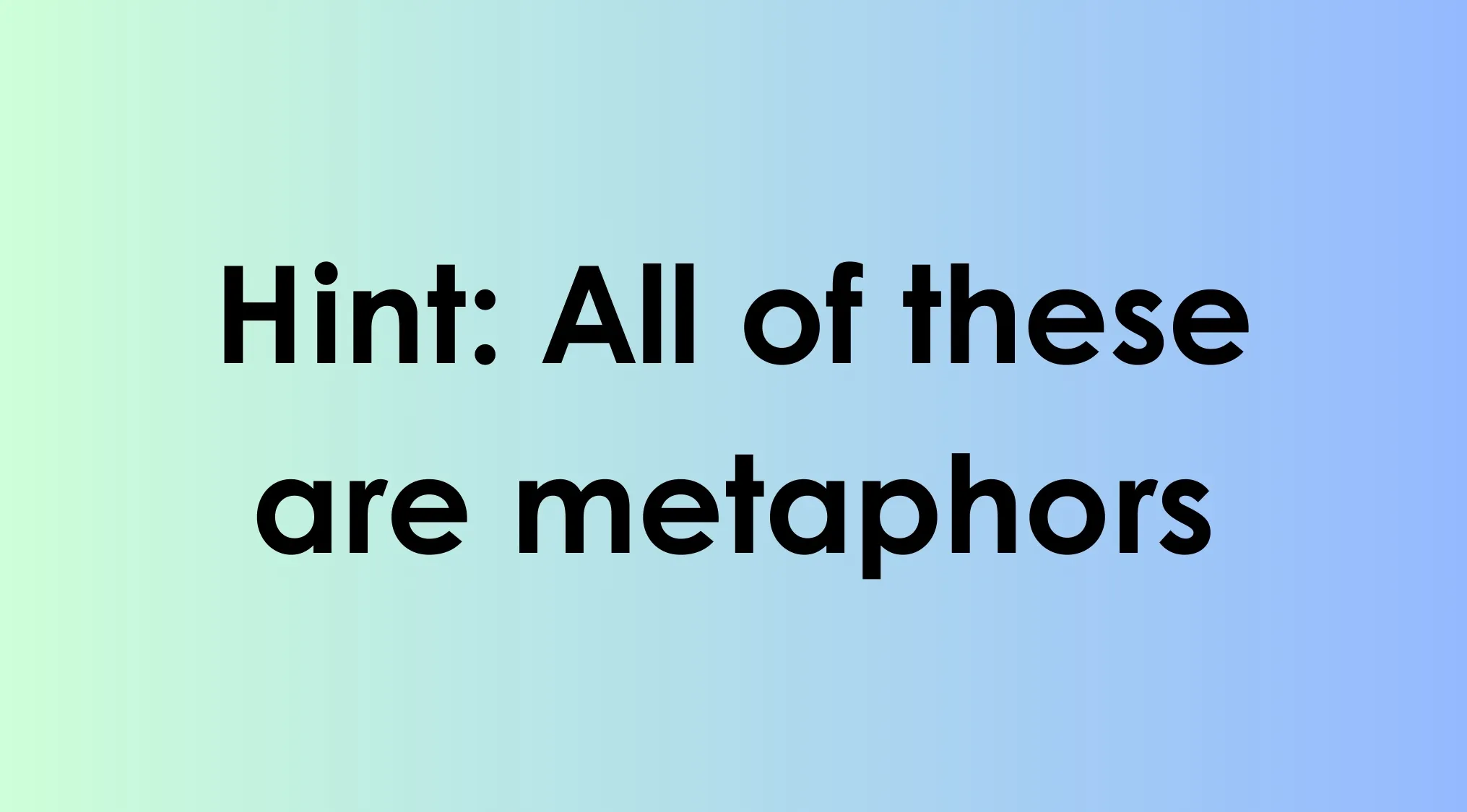 Hint text on a blue and green gradient background for an odd-one-out language challenge stating all are metaphors.