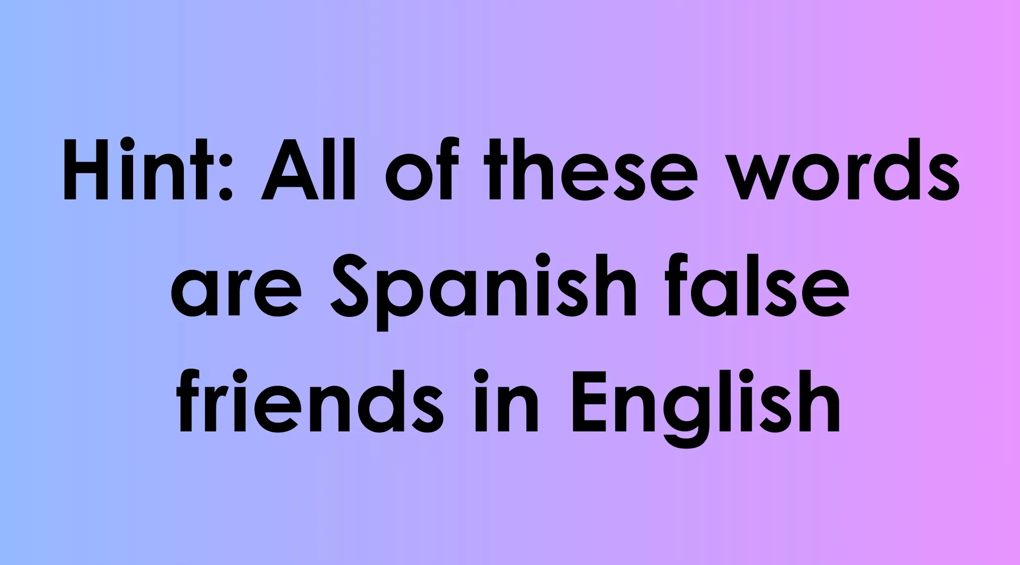 Hint text on a purple gradient background explaining Spanish false friends in English for an odd-one-out language challenge.