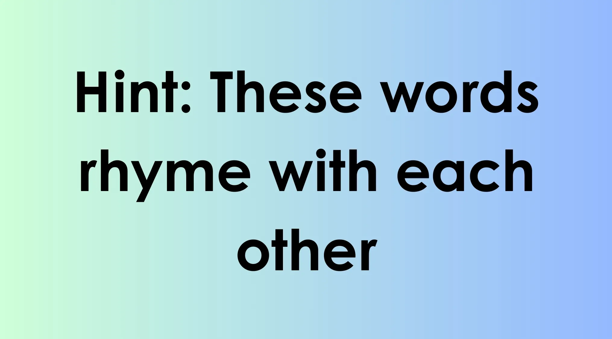 Hint text on a gradient background, indicating words that rhyme in an Odd-One-Out challenge Language Edition.