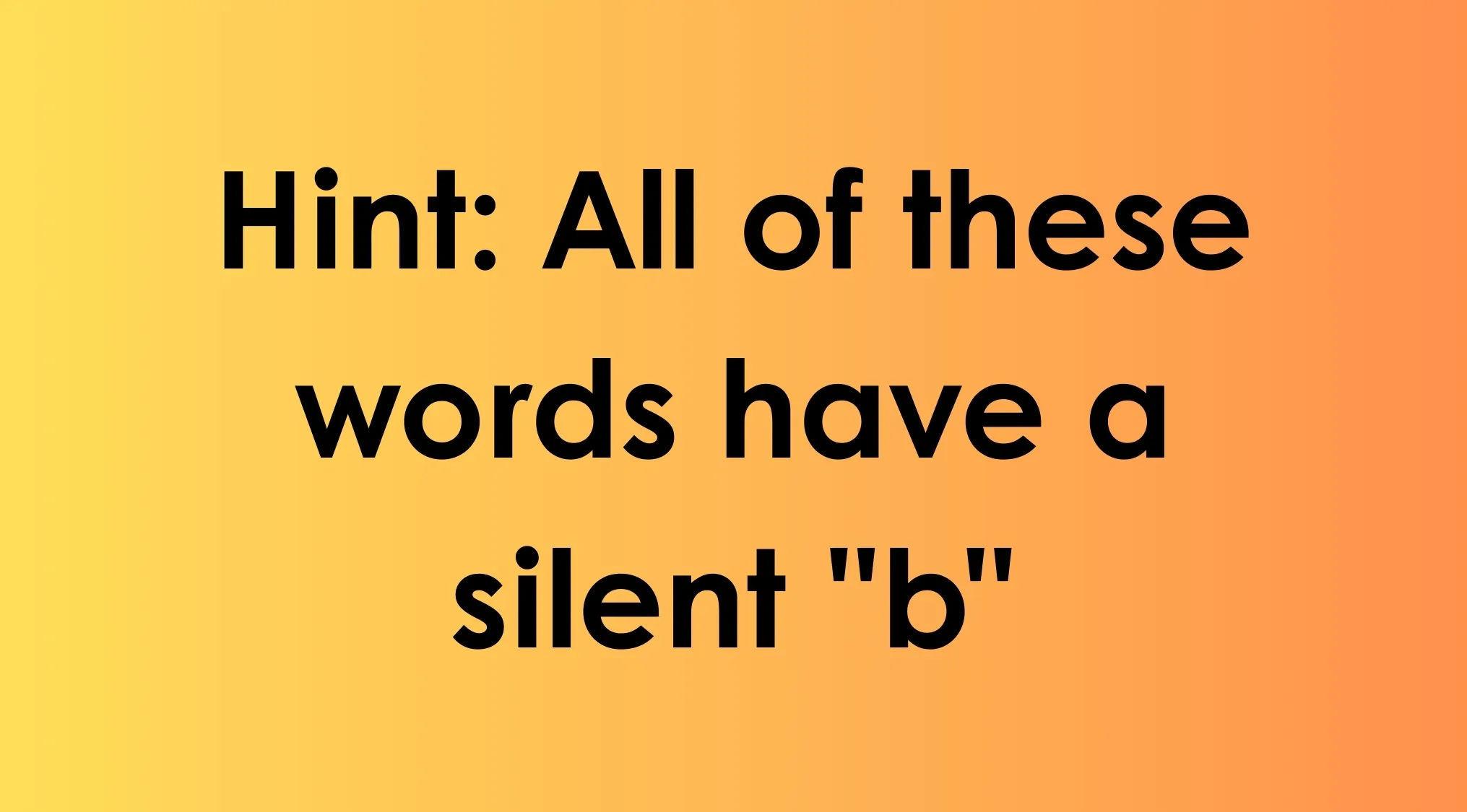 Hint text on a gradient background for an odd-one-out language challenge about words with a silent b.