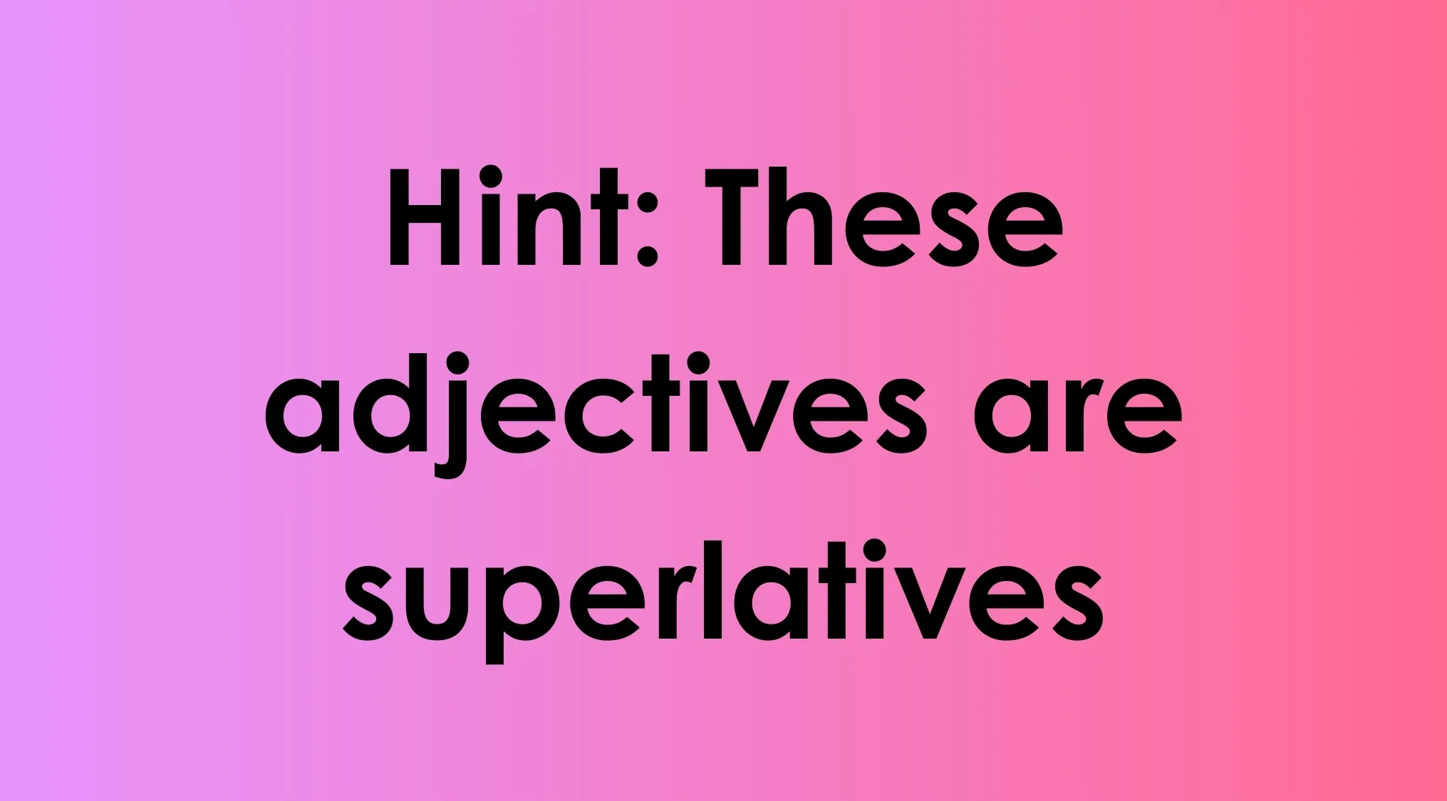Hint text on a pink gradient background for an odd-one-out challenge in language edition about superlative adjectives.