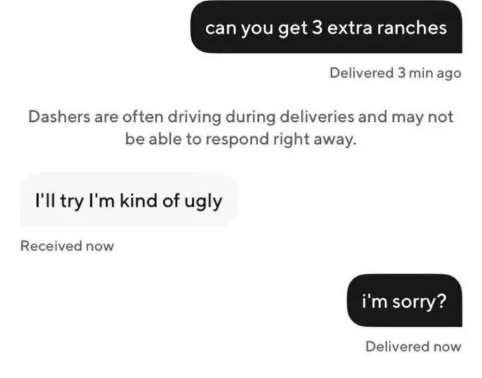 Funny and unhinged text exchange from Uber driver about extra ranches during delivery with humorous driver reply.
