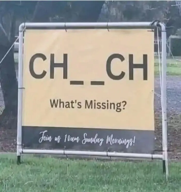 Creative sign with missing letters game featuring 'CH__CH' asking what's missing