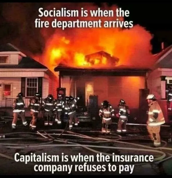 Which Is Why Everyone Hates Insurance Companies And Everyone Loves The Fire Department
