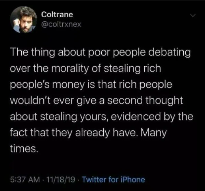 Screenshot of a social media post discussing wealth inequality and the morality of stealing money in society.