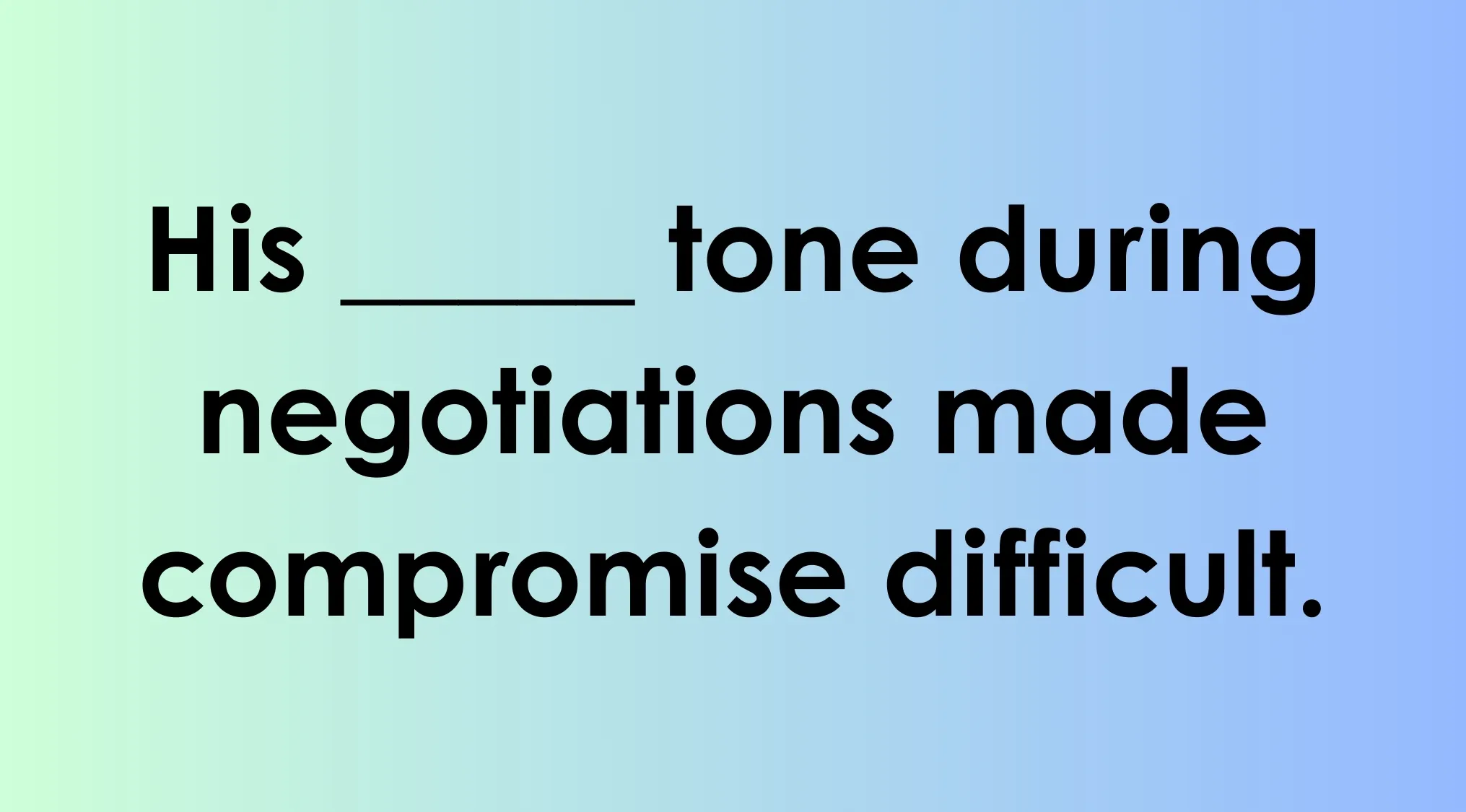Sentence with a blank for vocabulary word practice on tone and negotiations with a gradient blue-green background.