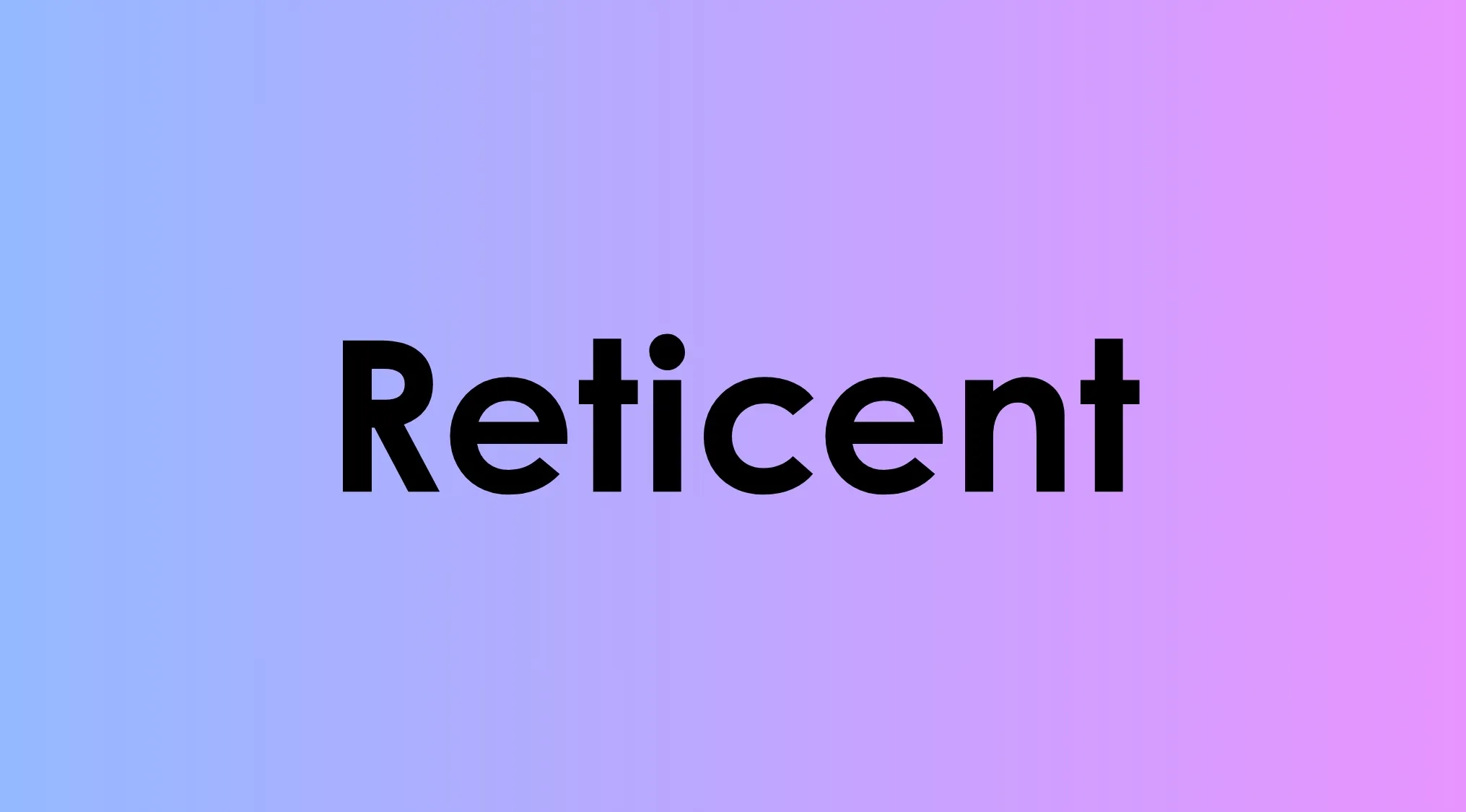 Word reticent displayed on a blue to purple gradient background for the keyword excessively talkative.