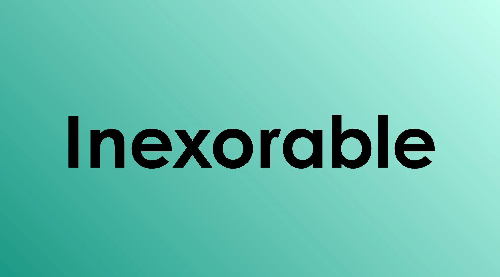 The word inexorable in bold black text on a green gradient background representing smart vocabulary words.