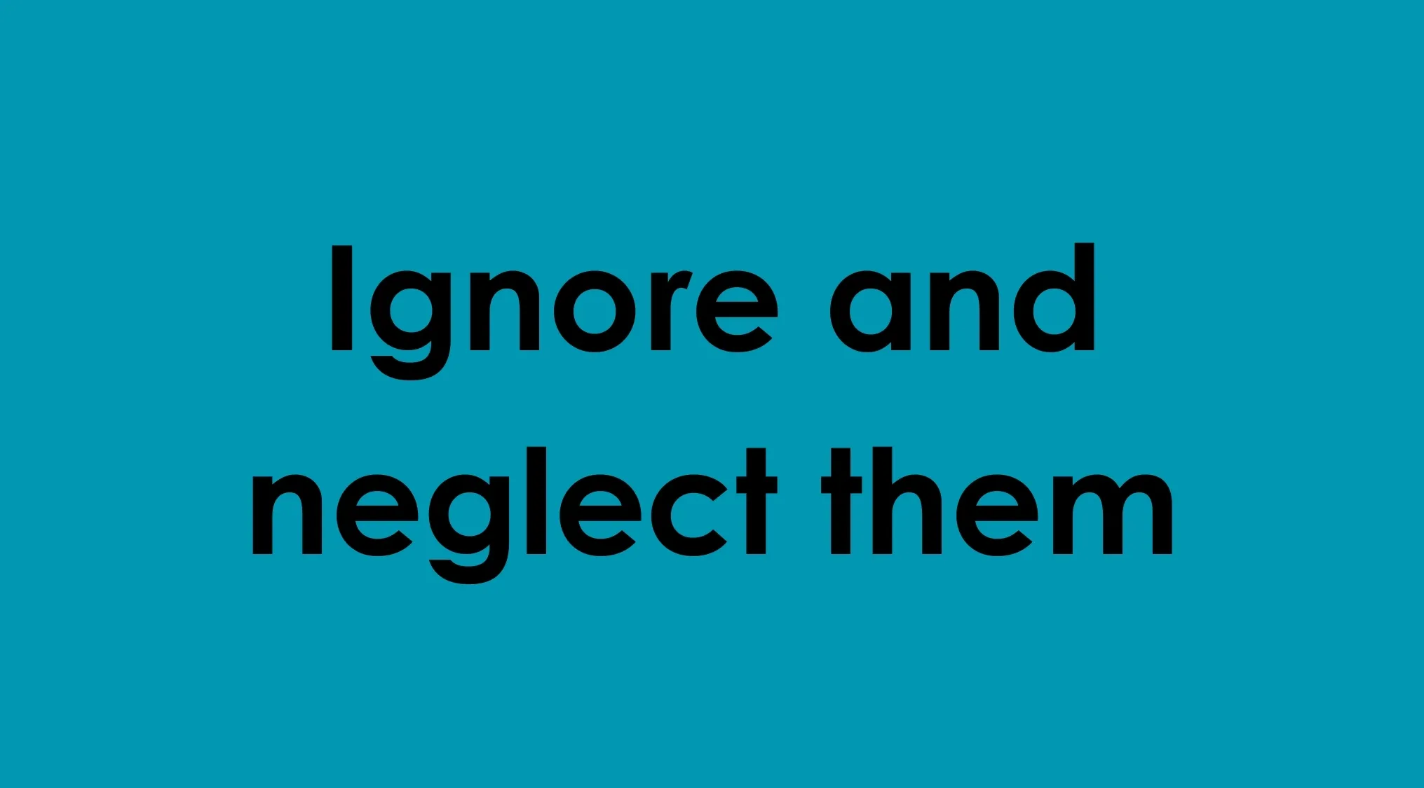 Text on blue background stating ignore and neglect them, contrasting with meaning to placate someone.