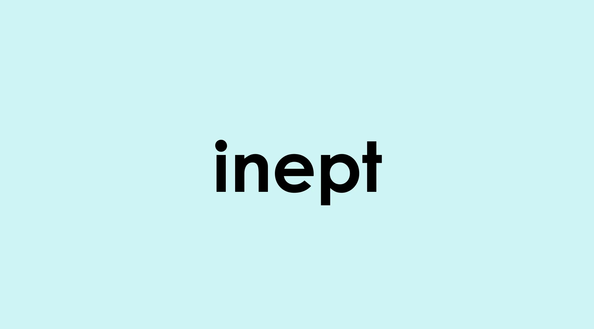 Inept word in bold black font on a light blue background representing an inept move resolving the issue instantly.