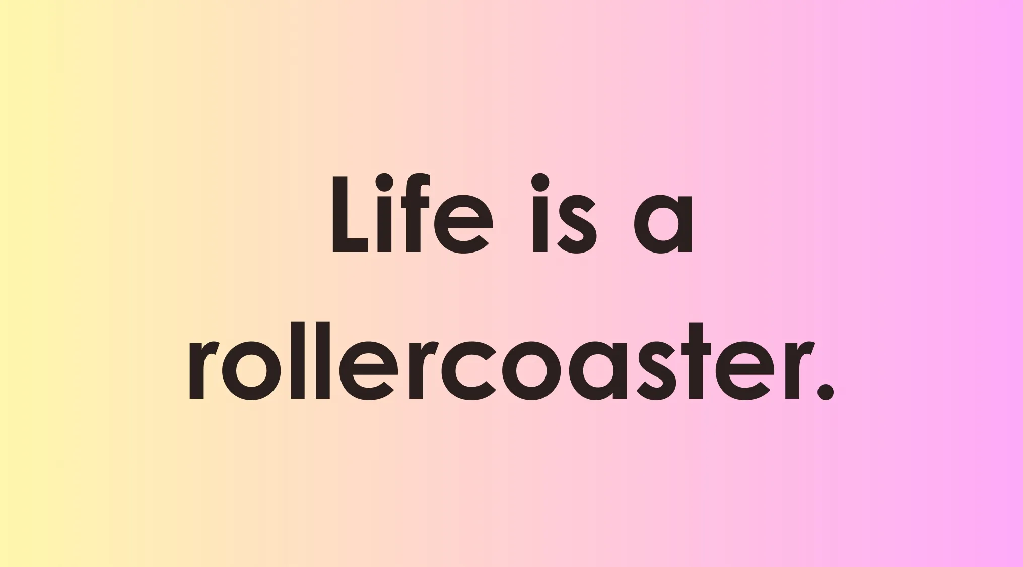 Text with the phrase "Life is a rollercoaster" on a gradient background, illustrating a figure of speech in language.