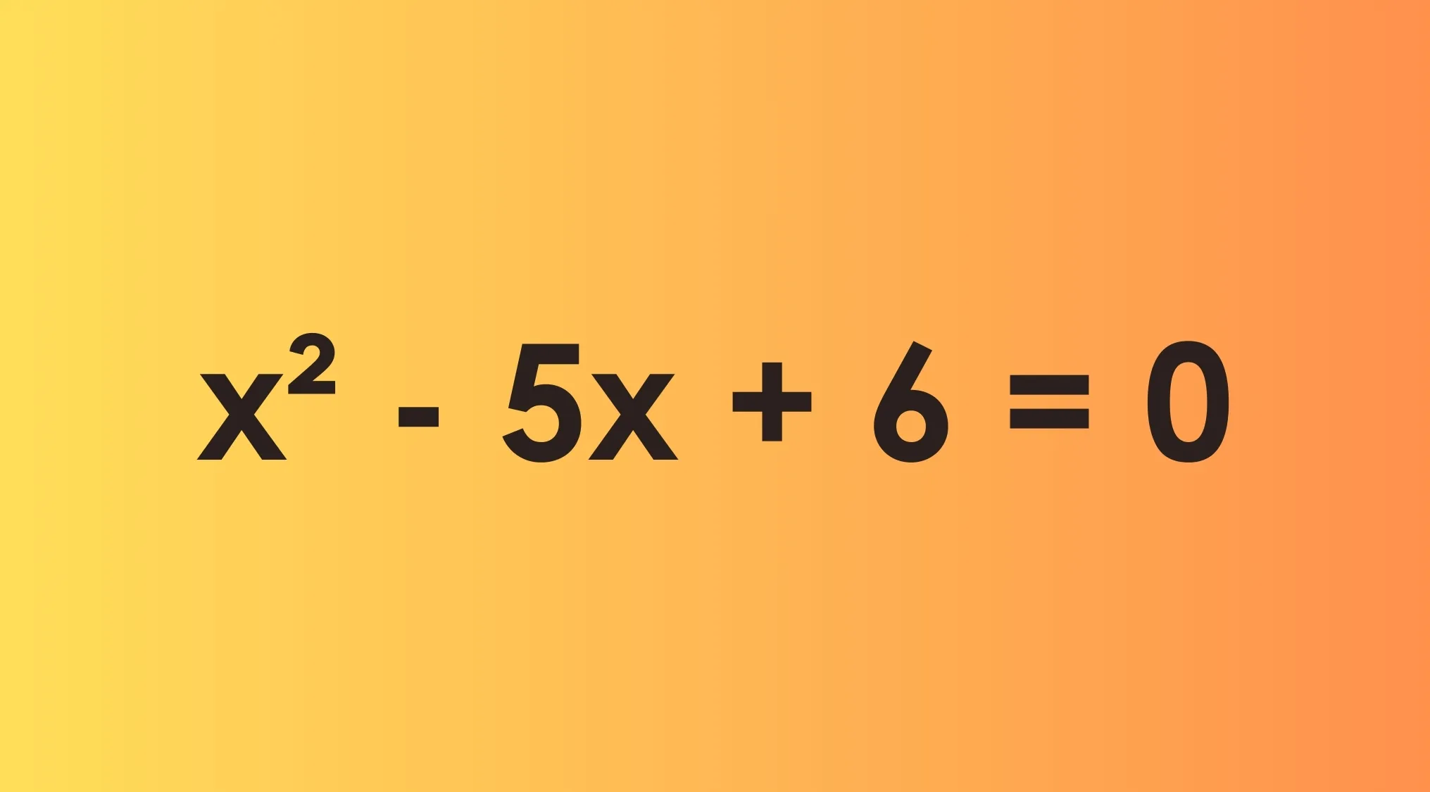 Quadratic equation x squared minus 5x plus 6 equals zero, asking to find the roots in a math problem.
