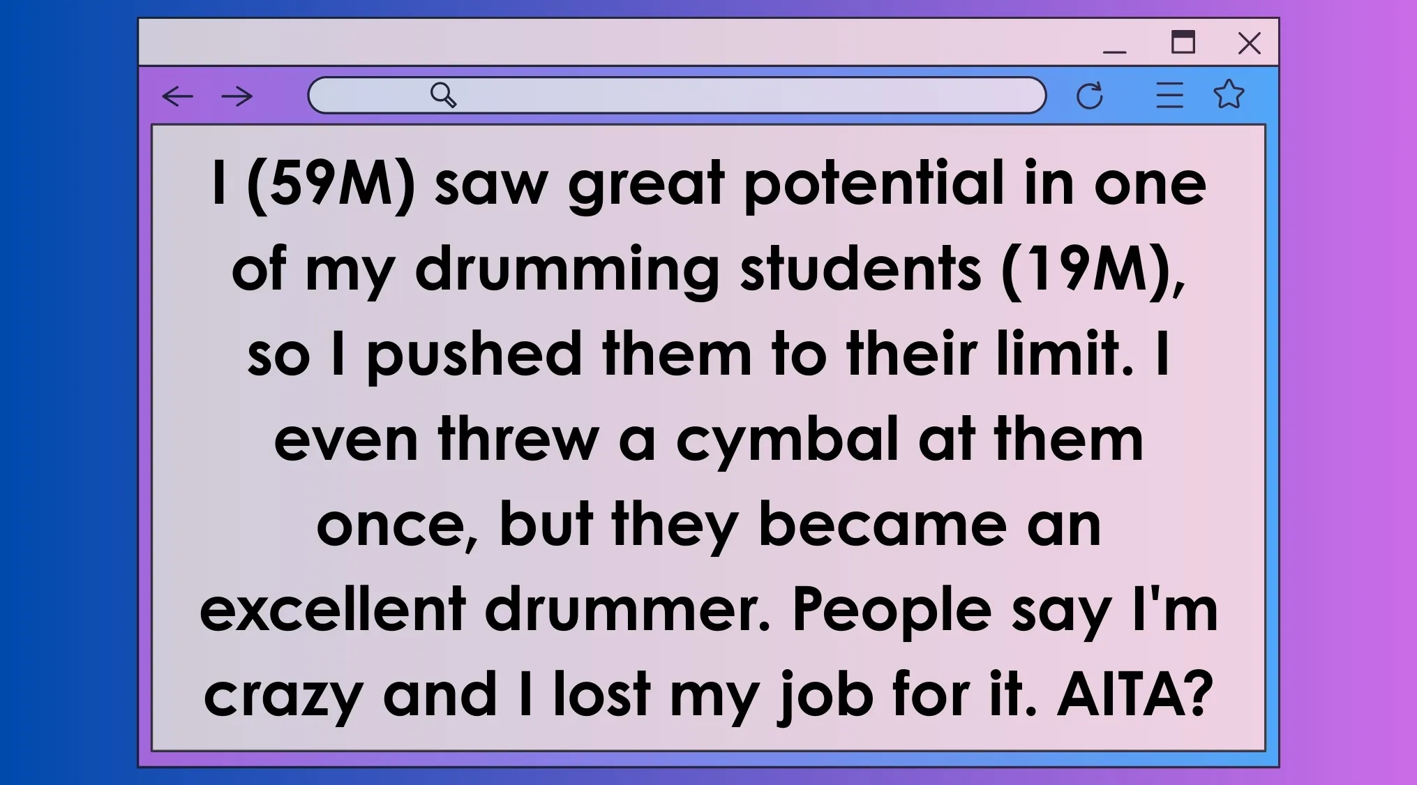 A movie character's AITA post about pushing a drumming student to their limit and losing their job.