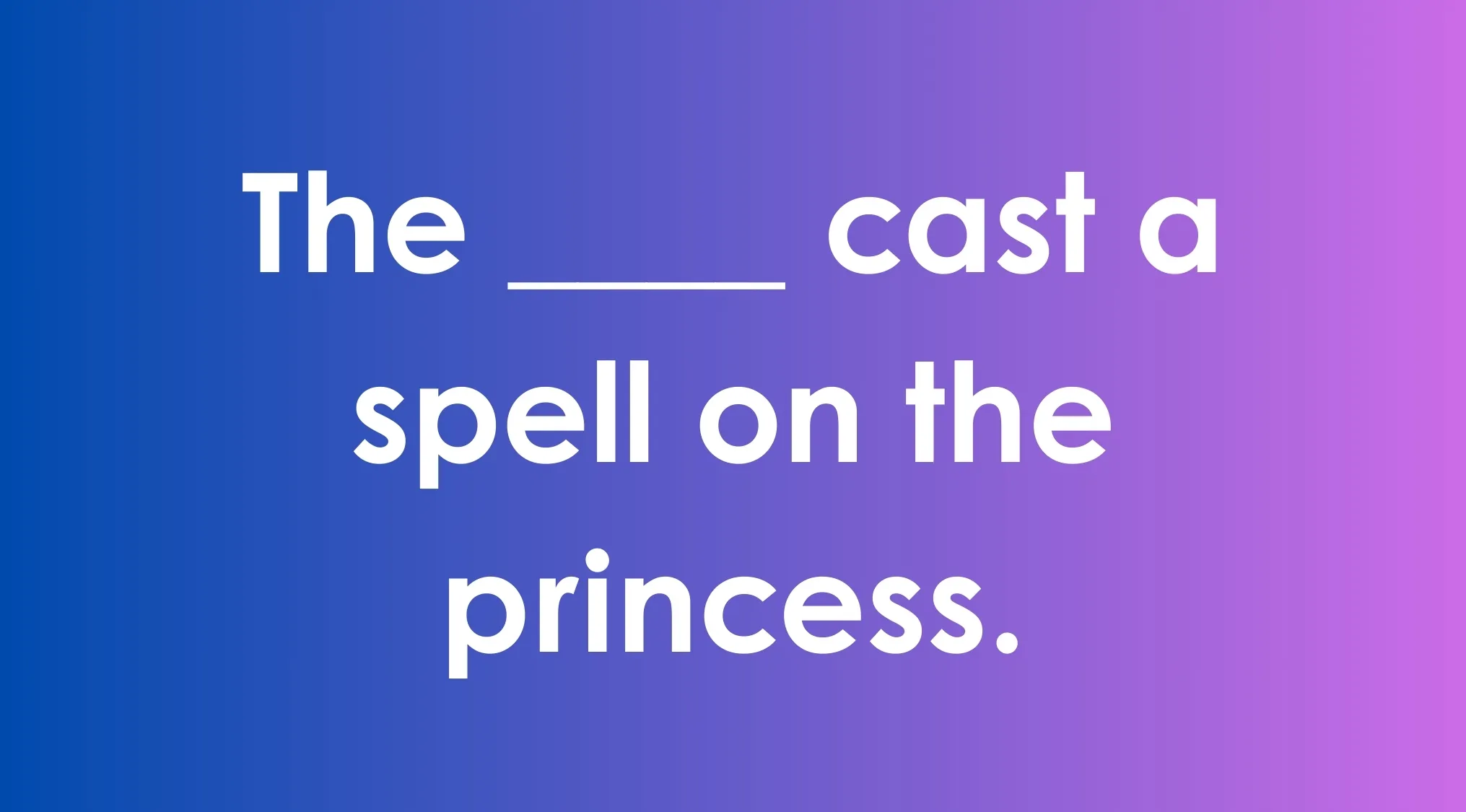 Fill in the blank exercise on commonly confused words with example about casting a spell on a princess.