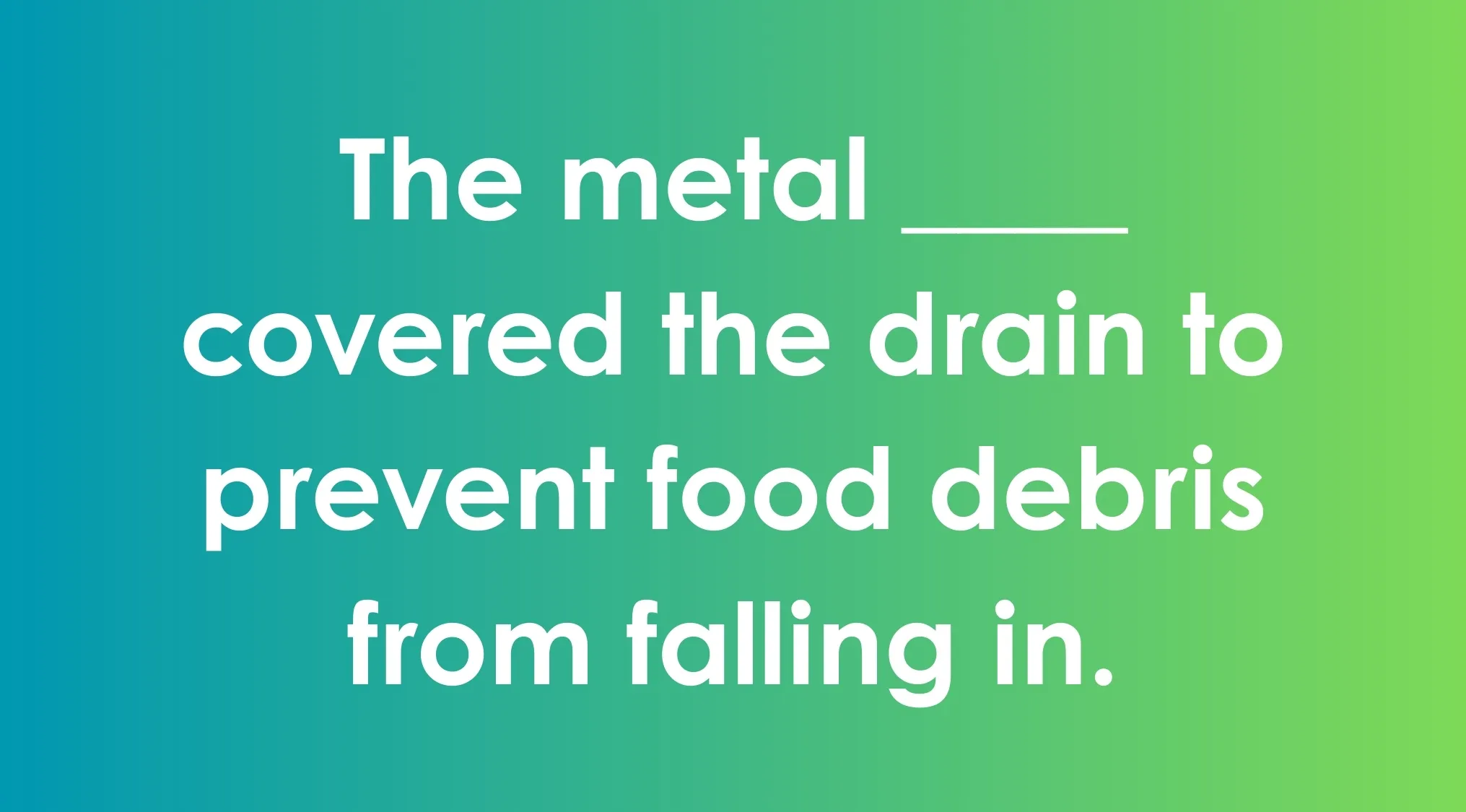 Commonly confused words example showing a sentence with a blank to choose the correct word for metal drain cover.