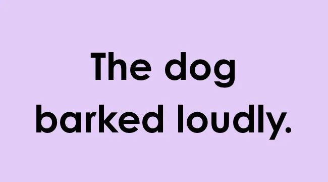 Text on a purple background displaying the sentence The dog barked loudly focusing on grammar and homophone pair concepts.