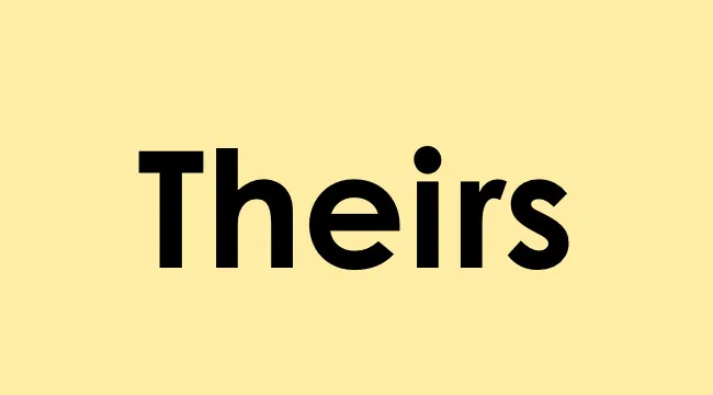 The word Theirs displayed in bold black text on a pale yellow background representing a possessive pronoun.
