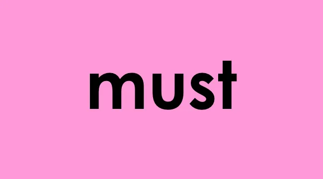 The word must in bold black font on a pink background, highlighting the modal verb concept.