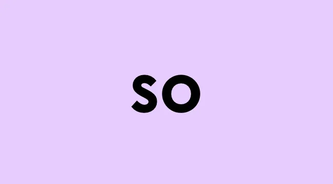 The word so displayed in bold black text on a light purple background representing a coordinating conjunction.