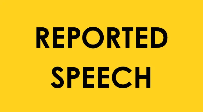 Bold black text reading reported speech on a bright yellow background for UK school grammar test use.