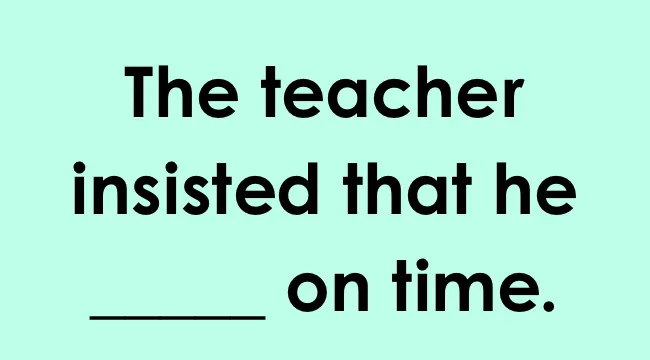 Fill in the blank grammar test question for UK school focusing on identifying the subjunctive form in a sentence.