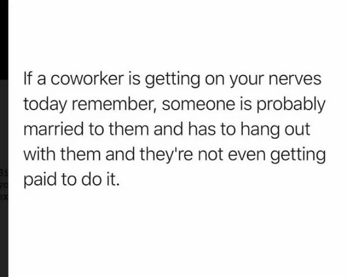 Relatable meme about coworkers getting on your nerves and the patience required in relationships beyond work.