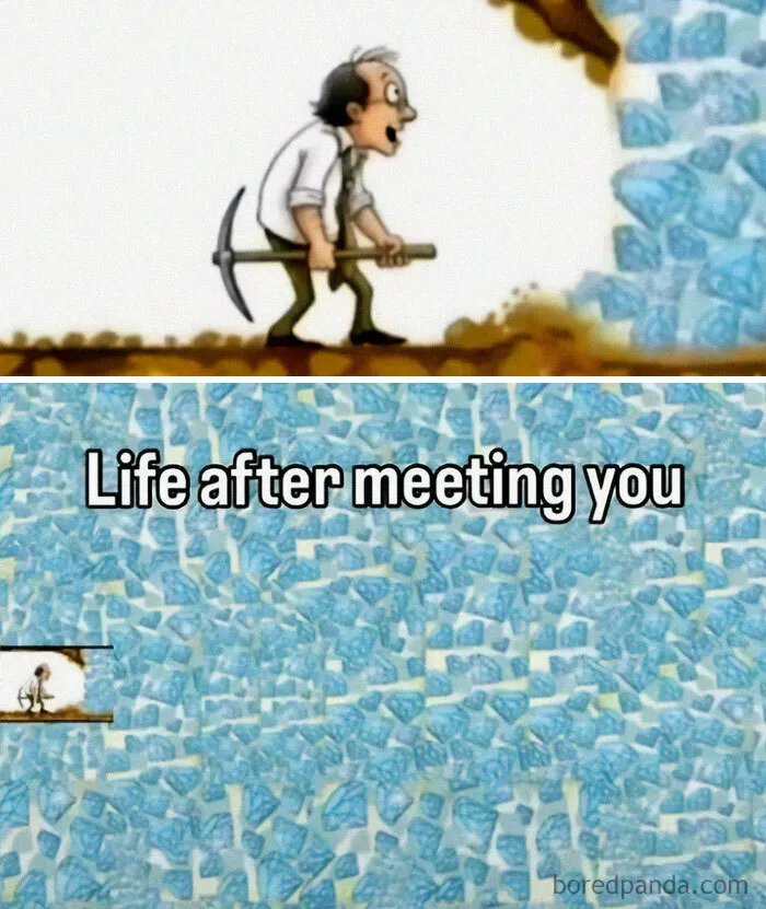 Man mining diamonds representing life after meeting you, a loving meme to send to your girlfriend to feel appreciated.