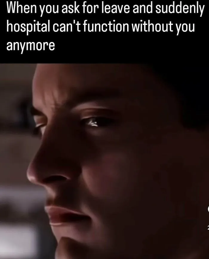 Close-up of a concerned person with text about asking for leave and hospital not functioning, relating to healthcare memes.